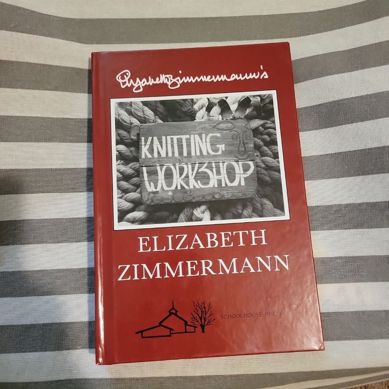 Elizabeth Zimmermann's Knitting Workshop Book