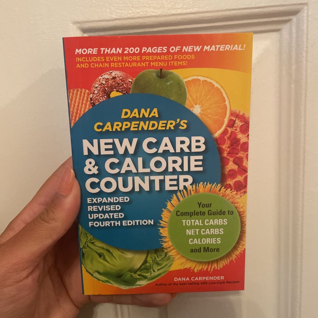 Dana Carpender's NEW Carb And Calorie Counter-Expanded, Revised, And ...