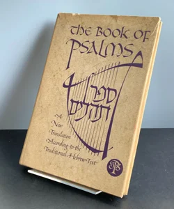 The Book of Psalms: A New Translation According to the Traditional Hebrew Text