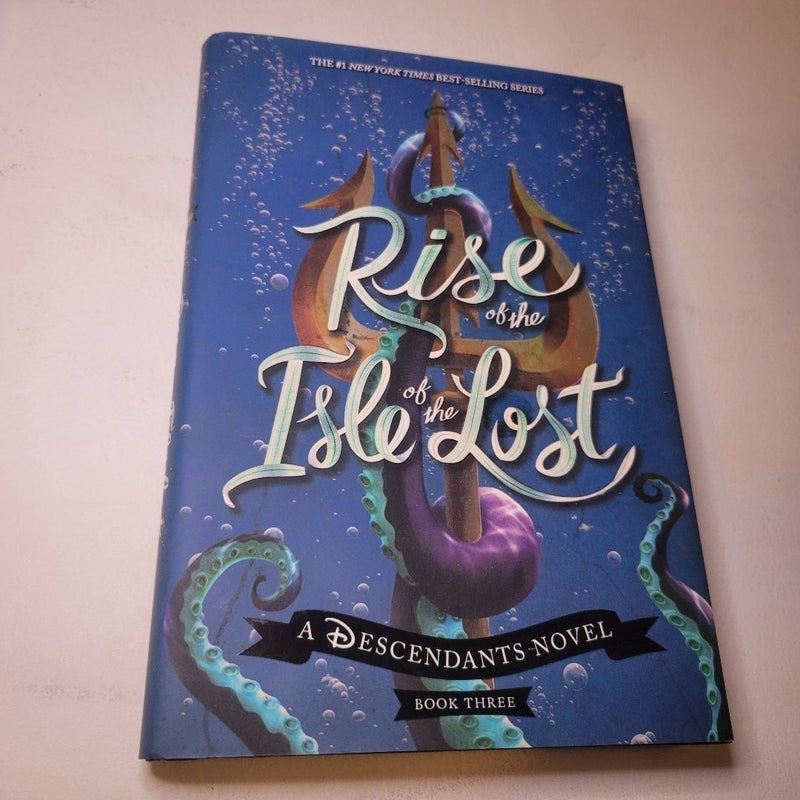 Rise of the Isle of the Lost (a Descendants Novel) Book 3