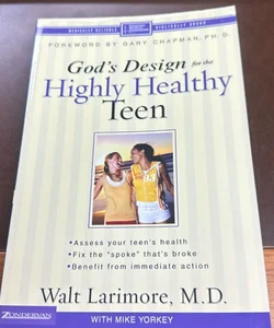 God's Design for the Highly Healthy Teen