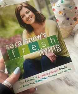 Sara Snow's Fresh Living