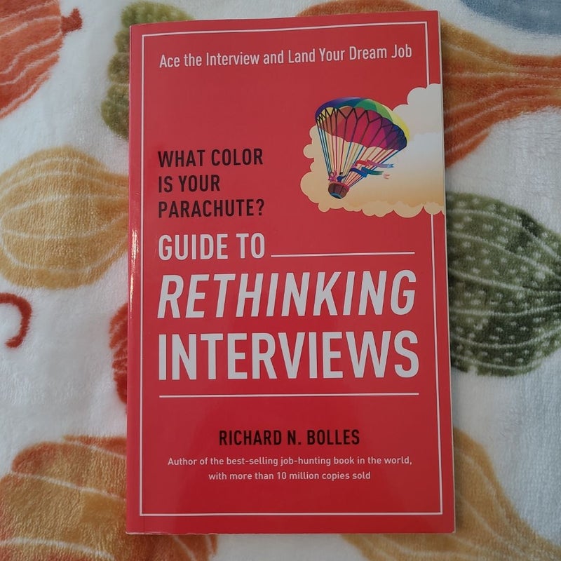 What Color Is Your Parachute? Guide to Rethinking Interviews