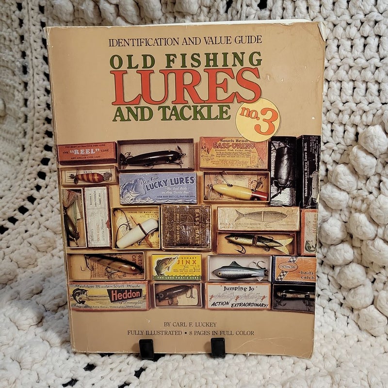 Identification and Value Guide to Old Fishing Lures and Tackle by Carl E  Luckey, Paperback