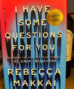 I Have Some Questions for You - signed by author