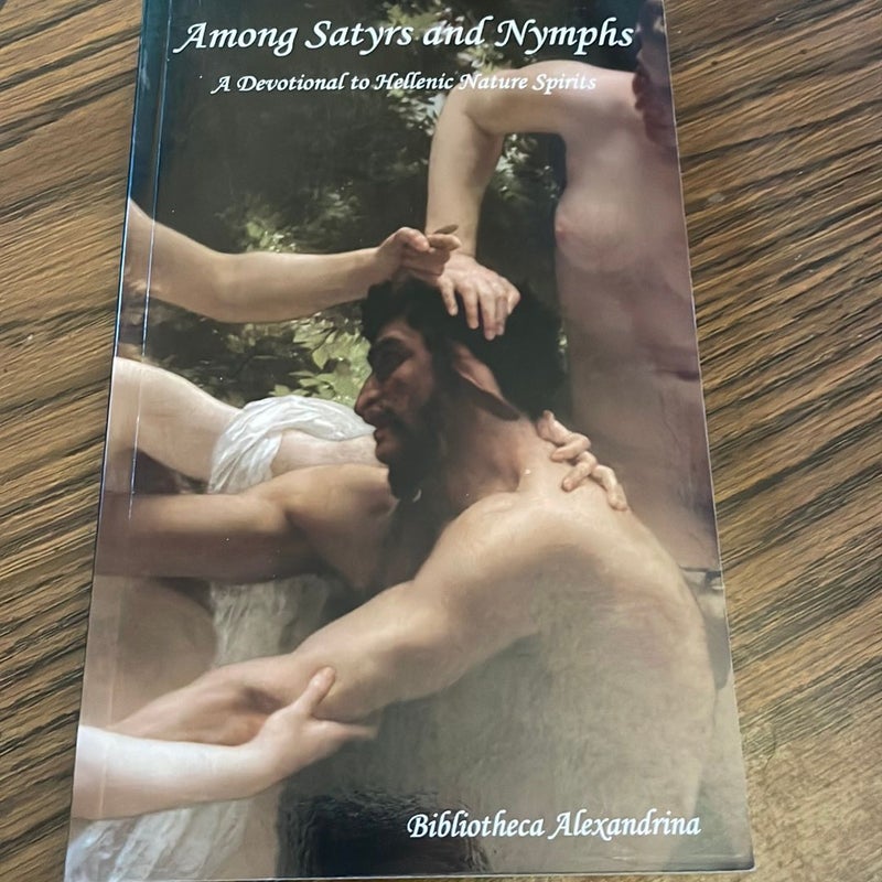 Among Satyrs and Nymphs: a Devotional to Hellenic Nature Spirits