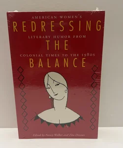 NEW! Redressing the Balance: American Women's Literary Humor from Colonial Times to The 1980s