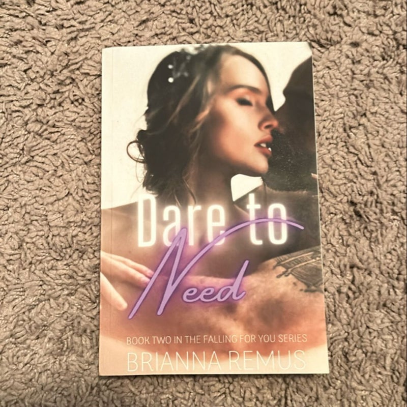 Dare to Need: a New Adult Steamy Romance