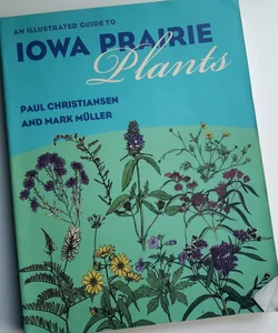 An Illustrated Guide to Iowa Prairie Plants