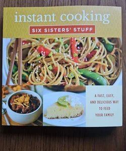 Instant Pot Cooking with Six Sisters' Stuff
