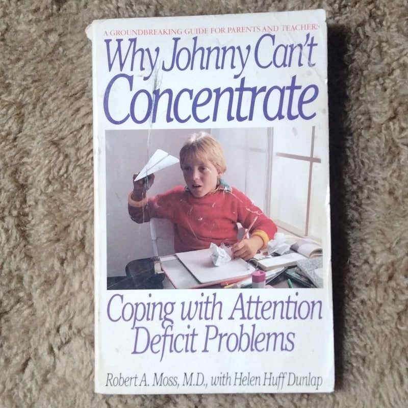 Why Johnny Can't Concentrate