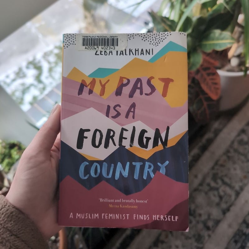 My Past Is a Foreign Country: a Muslim Feminist Finds Herself