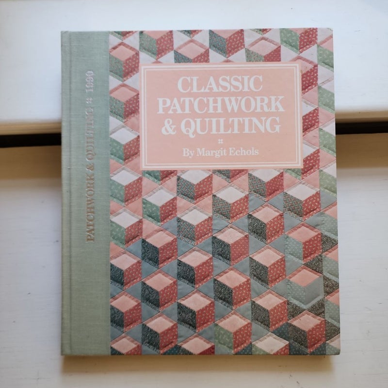 Classic Patchwork and Quilting