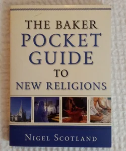 The Baker Pocket Guide to New Religions