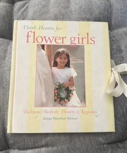 Thank Heaven for Flower Girls
