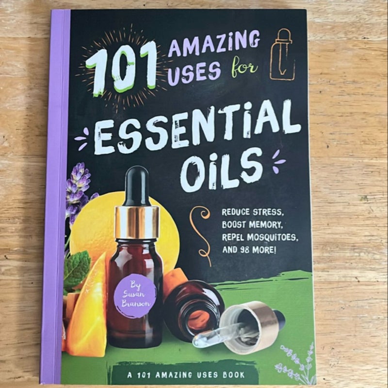 101 Amazing Uses for Essential Oils