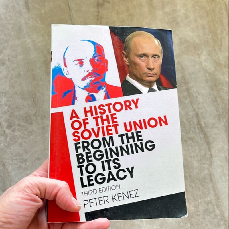 A History of the Soviet Union from the Beginning to Its Legacy