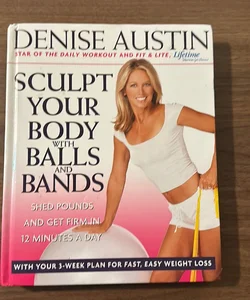 Sculpt Your Body With Balls and Bands