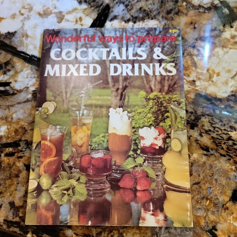 Wonderful Ways to Prepare Cocktails & Mixed Drinks