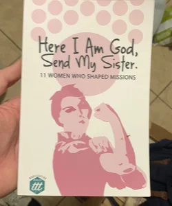 Here I Am God, Send My Sister