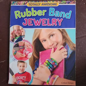 Totally Awesome Rubber Band Jewelry