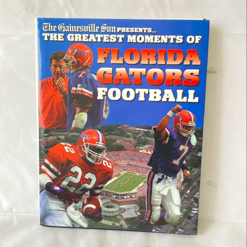 The Greatest Moments of Florida Gators Football