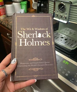 Sherlock Holmes Wit and Wisdom