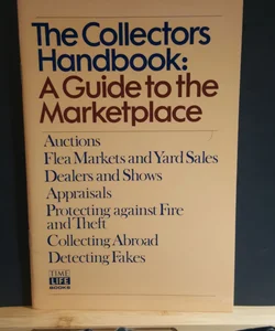 The collector's handbook:  A guide to the marketplace