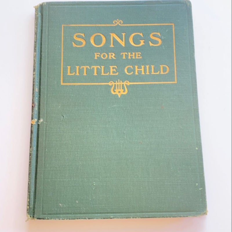 Songs for the Little Child - VINTAGE RARE 1925 HARDCOVER 2nd US Printing