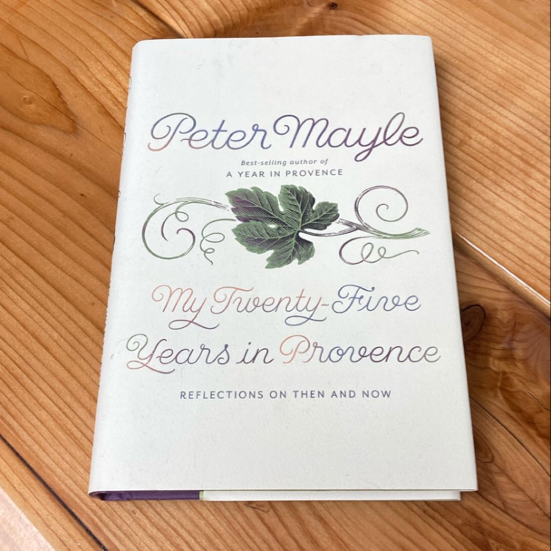 My Twenty-Five Years in Provence