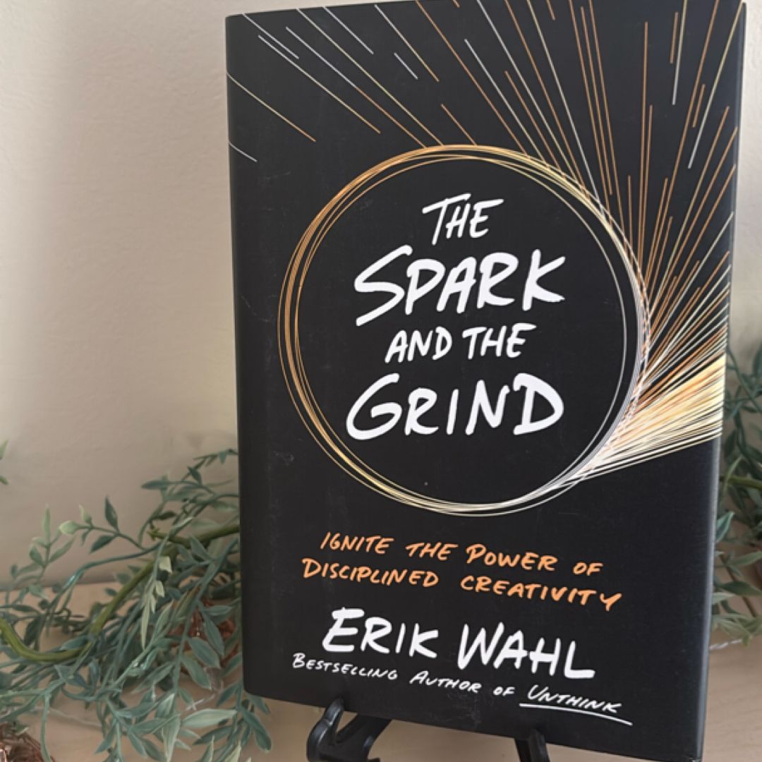 The Spark and the Grind