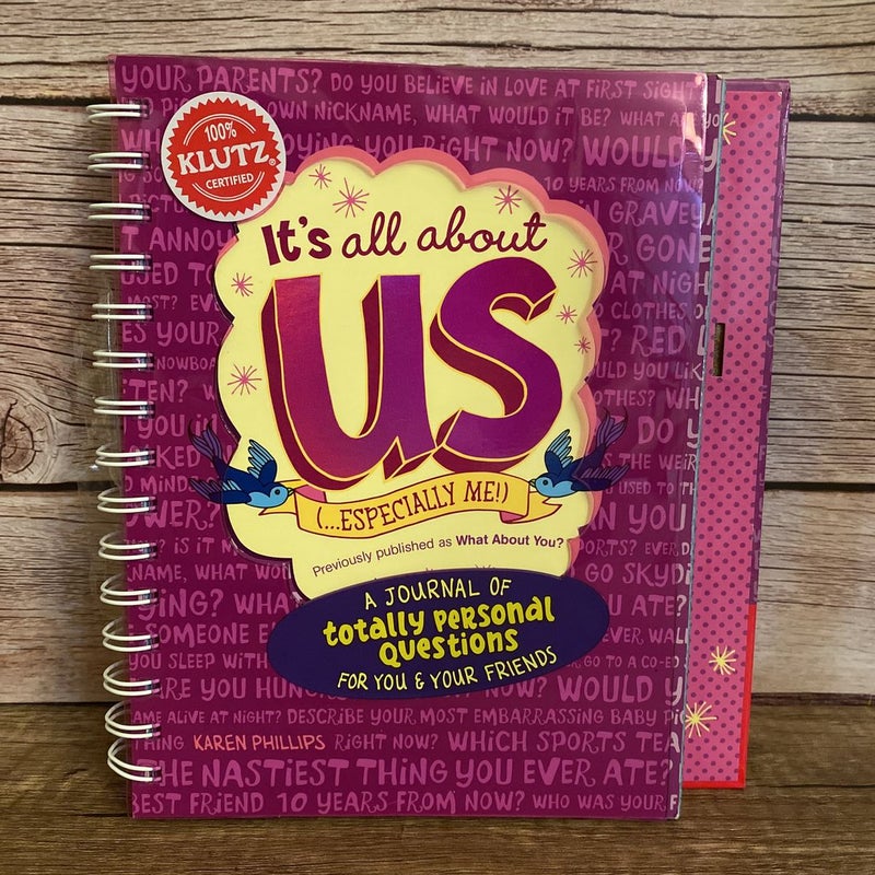 It's All about Us (... Especially Me!) A Journal of Totally Personal Questions for you and your Friends