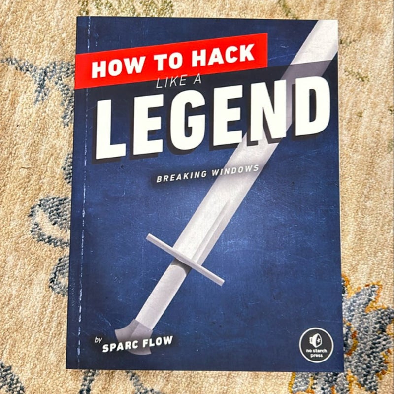 How to Hack Like a Legend