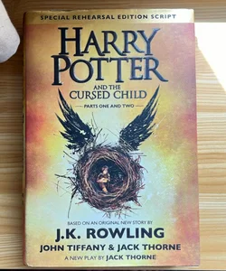 Harry Potter and the Cursed Child Parts One and Two (Special Rehearsal Edition Script)