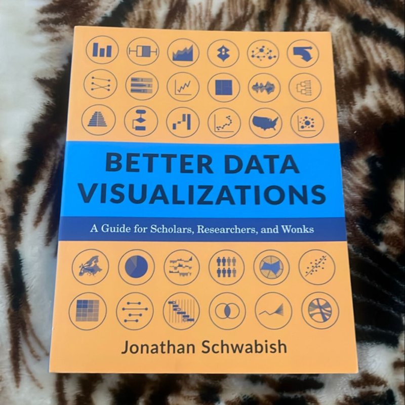 Better Data Visualizations by Jonathan Schwabish