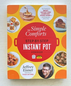 The Simple Comforts Step-By-Step Instant Pot Cookbook