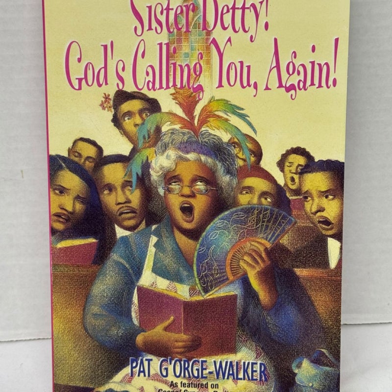 Sister Betty! God's Calling You, Again!