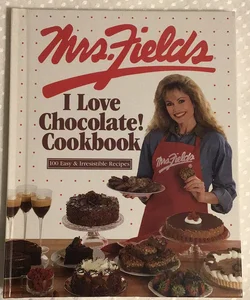 MRS FIELDS I LOVE CHOCOLATE ! COOKBOOK 