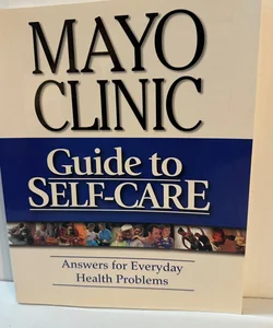 MAYO CLINIC GUIDE TO SELF CARE