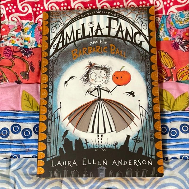 Amelia Fang and the Barbaric Ball (the Amelia Fang Series)