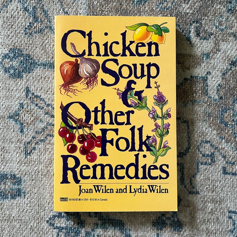 Chicken Soup and Other Folk Remedies