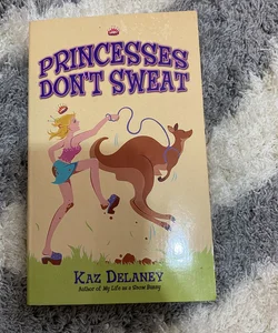 Princesses Don’t Sweat