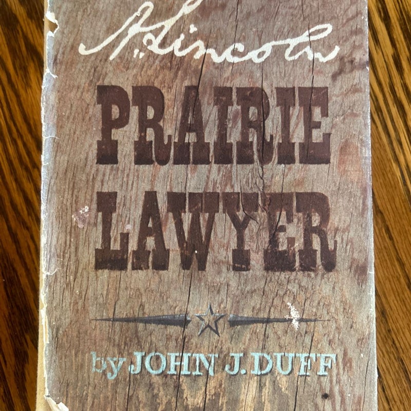 A. Lincoln: Prairie Lawyer (1st Edt 2nd P)