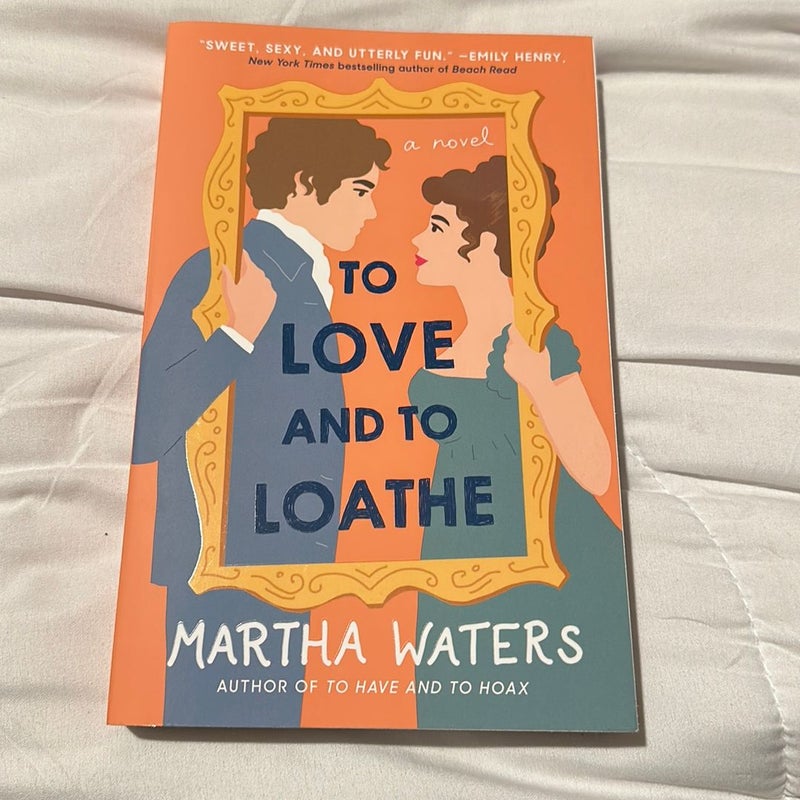 To Love and to Loathe