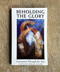 Beholding the Glory