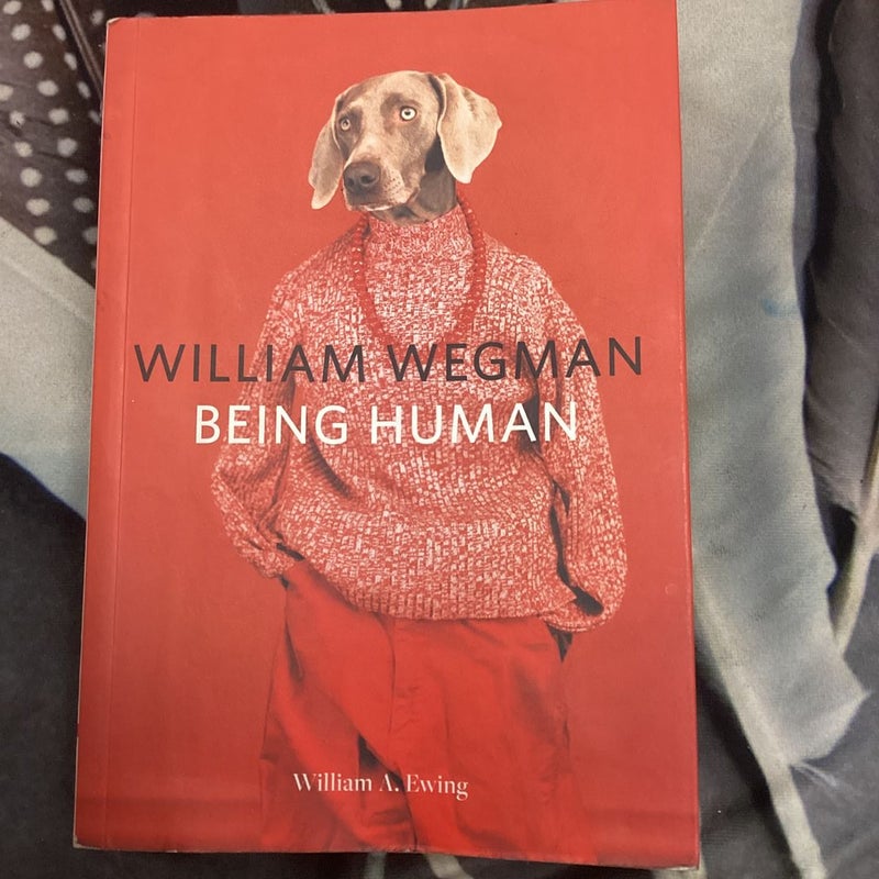 William Wegman: Being Human