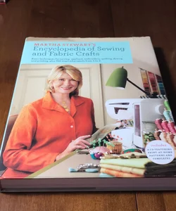 1st ed./1st * Martha Stewart's Encyclopedia of Sewing and Fabric Crafts