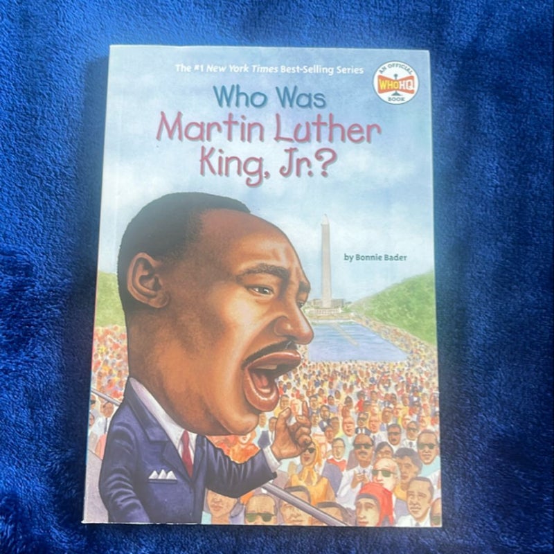 Who Was Martin Luther King, Jr. ?