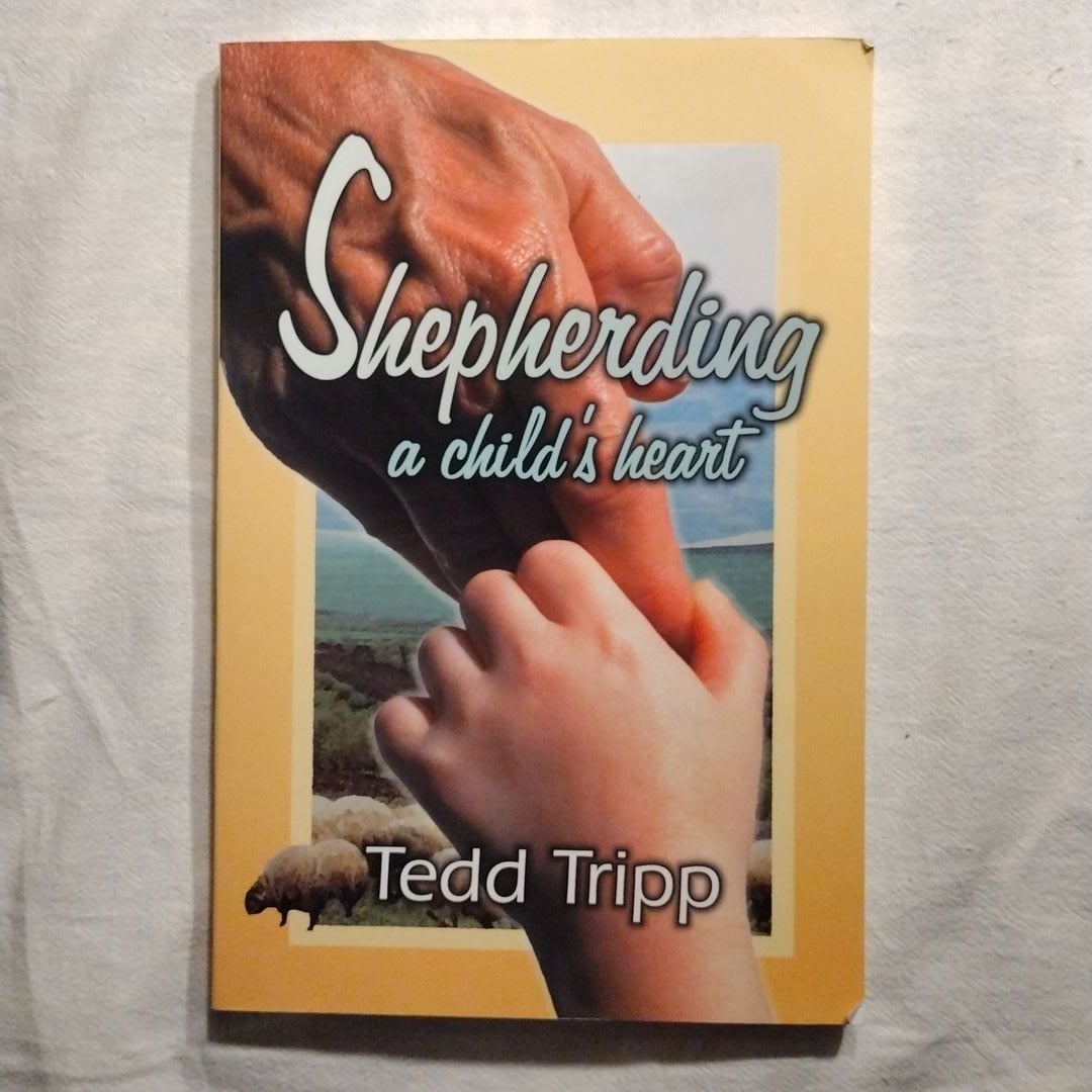 Shepherding a Child's Heart by Theodore A. Tripp, Paperback Pangobooks