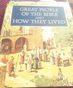 Great People of the Bible and How They Lived